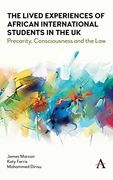 Lived Experiences of African International Students in the uk: Precarity, Consciousness and the law (en Inglés)