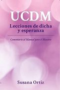 Ucdm. Lecciones de Dicha y Esperanza