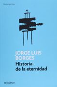 Historia de la Eternidad - Borges, Jorge Luis - Debolsillo