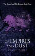 Of Empires and Dust (The Bound and the Broken) (en Inglés)