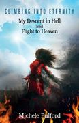 Climbing Into Eternity: My Descent in Hell and Flight to Heaven (en Inglés)