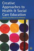 Creative Approaches to Health and Social Care Education: Knowing me, Understanding you (en Inglés)