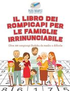 Il libro dei rompicapi per le famiglie irrinunciabile Oltre 300 rompicapi Sudoku da medio a difficile (en Italiano)