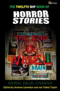 The Twelfth BHF Book of Horror Stories. Dying, Dead, Undead (en Inglés)