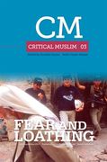 Critical Muslim 3: Fear and Loathing (en Inglés)