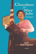 Chocolates for Mary Julia: Black Woman Blazes Trails as a Career Diplomat (en Inglés)