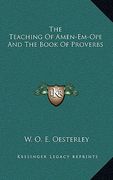 the teaching of amen-em-ope and the book of proverbs (en Inglés)