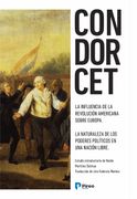 Condorcet: De la Influenia de la Revolución Americana Sobre Europa. Recomendación a los Españoles. De la Naturaleza de los Poderes Políticos en Unanación Libre.  1 (Clásicos del Pensamiento Político)