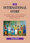 The International Story: An Anthology with Guidelines for Reading and Writing about Fiction (en Inglés)