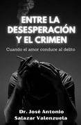 Entre la desesperación y el crimen: Cuando el amor conduce al delito.