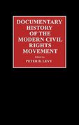 Documentary History of the Modern Civil Rights Movement 