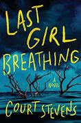 Last Girl Breathing Format: Hc (en Inglés)