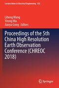 Proceedings of the 5th China High Resolution Earth Observation Conference (Chreoc 2018) (en Inglés)