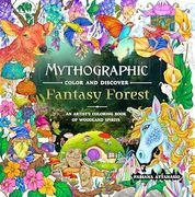 Mythographic Color and Discover: Fantasy Forest: An Artist's Coloring Book of Woodland Spirits