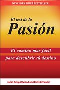 El Test de la Pasión: El Camino más Fácil Para Descubrir tu Destino