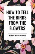 How to Tell the Birds from the Flowers