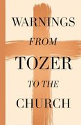 Warnings From Tozer to the Church (en Inglés)