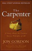 The Carpenter: A Story about the Greatest Success Strategies of All