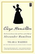 Eliza Hamilton: The Extraordinary Life and Times of the Wife of Alexander Hamilton 