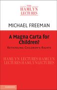 A Magna Carta for Children? Rethinking Children'S Rights (The Hamlyn Lectures) (en Inglés)