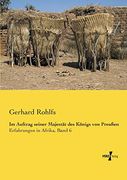 Im Auftrag Seiner Majestaet des Koenigs von Preussen: Erfahrungen in Afrika, Band 6 (en Alemán)