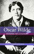 Oscar Wilde: Philosopher, Poet and Playwright (en Inglés)