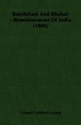 bandobast and khabar - reminiscences of india (1888) (en Inglés)