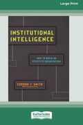 Institutional Intelligence: How to Build an Effective Organization (en Inglés)