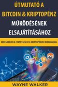 Útmutató a Bitcoin & Kriptopénz Működésének Elsajátításához (en Húngaro)