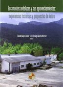 montes andaluces y sus aprovechamientos: experiencias historicas y propuestas de