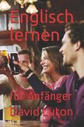Englisch lernen: für Anfänger (en Alemán)