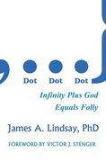Dot, Dot, Dot: Infinity Plus God Equals Folly (en Inglés)