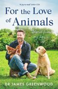 For the Love of Animals: Stories from My Life as a Vet (en Inglés)