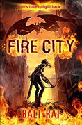 fire city. by bali rai