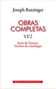 Obras completas de Joseph Ratzinger. VI/2. Jesús de Nazaret. Escritos de cristología