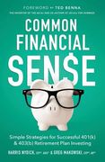 Common Financial Sense: Simple Strategies for Successful 401(k) & 403(b) Retirement Plan Investing (en Inglés)