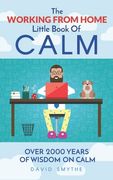 The WORKING FROM HOME Little Book OF CALM: Fun Gift Book of Quotations for Family, Friends & Coworkers! Give the gift of CALM today! (en Inglés)
