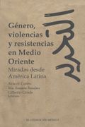 Género, violencias y resistencias en Medio Oriente.