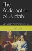 The Redemption of Judah: Eight Lessons from One Man's Life (en Inglés)