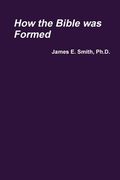 How the Bible was Formed (en Inglés)