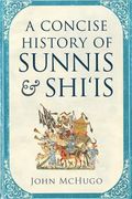 A Concise History Of Sunnis And Shi'is (en Inglés)