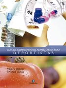 Guía de Complementos Alimentarios Para Deportistas (Cartoné y Color).