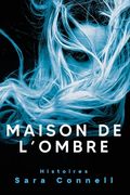 Maison de l'Ombre (en Francés)