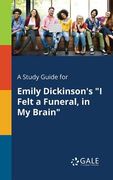 A Study Guide for Emily Dickinson's "I Felt a Funeral, in My Brain" (en Inglés)