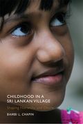 Childhood in a sri Lankan Village: Shaping Hierarchy and Desire de Bambi l. Chapin(Rutgers Univ pr)