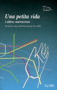 Una Petita Vida i Altres Narracions: Recull de Contes del Premi Vent de Port, 2003 (lo Marraco) (en Catalán)