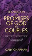 Leaning on the Promises of god for Couples: God'S Promises for you and Your Spouse (en Inglés)