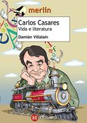 Carlos Casares. Vida e Literatura (Infantil E Xuvenil - Merlín - De 11 Anos En Diante)