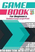 Game Book for Beginners Sudoku Easy Large Print (en Inglés)