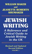 Jewish Writing: A Reference and Critical Guide to Jewish Writing in the uk Vol. 1 